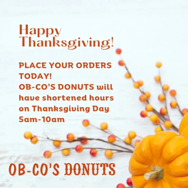 Get your Thanksgiving favorites without the wait! Place your orders now—Ob-Co’s will be open 5 AM–10 AM on Thanksgiving.

#ObCosDonuts #ThanksgivingPrep #SkipTheLine #FamilyFavorites #OceanCountyNJ #communitychoiceawards  #donuts