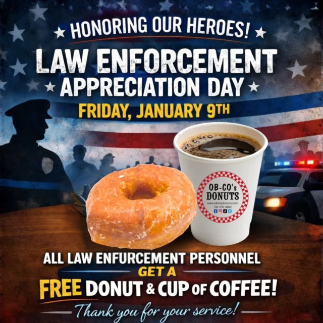 We’re proud to support those who protect and serve our community 💙
This Friday, January 9th, in celebration of National Law Enforcement Day, all law enforcement personnel receive a FREE donut and coffee at Ob-Co’s Donuts.
Thank you for your service!

#lawenforcementappreciation #protectandserve #thankyou #newjersey #OceanCountyNJ