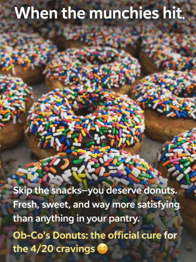 Our version of “wake & bake” hits a little sweeter 🍩

Swing by Ob-Co’s Donuts tomorrow and treat yourself to the ultimate 4/20 munchie fix.

#munchies #420treats #420 #donuts